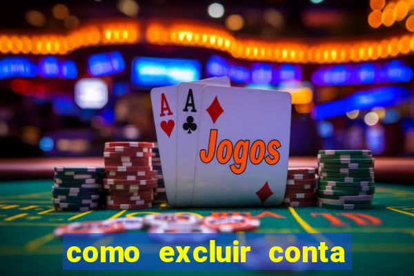 como excluir conta de jogos de aposta